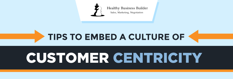 Tips To Embed A Culture Of Customer Centric Service