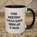 This meeting could have been an email