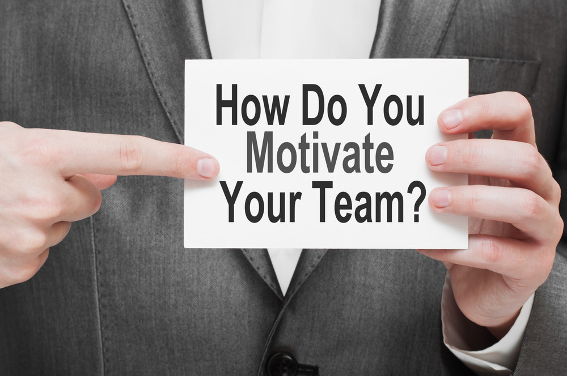 How do you motivate your team?